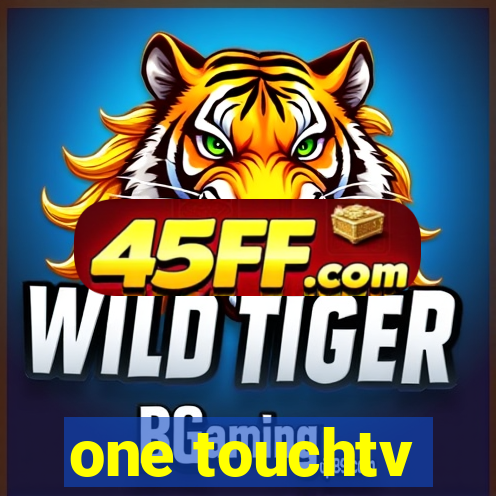 one touchtv